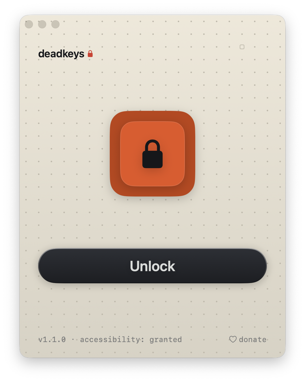 The deadkeys app window in its locked state: a light macOS window with the deadkeys wordmark, a hazard-orange keycap with a closed padlock at its centre, a large dark Unlock button, and a footer reading v1.1.0, accessibility granted.